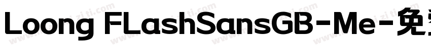 Loong FLashSansGB-Me字体转换